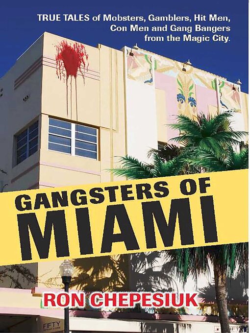 Title details for Gangsters of Miami by Ron Chepesiuk - Available